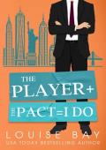 The Player + The Pact = I Do (New York City Billionaires #2)