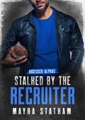 Stalked by the Recruiter (Obsessed Alphas #6)