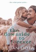 The Downside to Forever (Cedar Point #5)