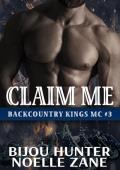 Claim Me (Backcountry Kings MC #3)