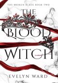 The Blood Witch (Broken Blade #2)