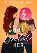 Not Until Her (When We Shouldn’t #2)