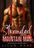 Stranded with the Mountain Man (Rosewood Ridge Fire #2)