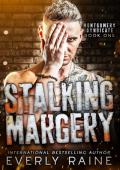 Stalking Margery (Montgomery Syndicate #1)