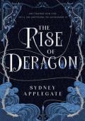 The Rise of Deragon (The Deragon Duology #2)