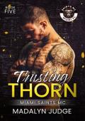 Trusting Thorn (Miami Saints MC #5)