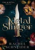 Metal Slinger (Fire & Metal #1)