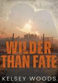 Wilder Than Fate