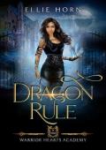 Dragon Rule (Warrior Hearts Academy #9)