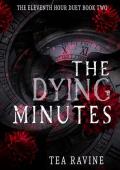 The Dying Minutes (The Eleventh Hour Duet #2)