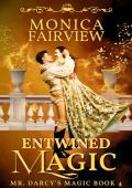 Entwined Magic (Mr. Darcy’s Magic #4)