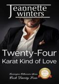 Twenty-Four Karat Kind of Love (Barrington Billionaires #24)