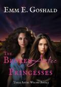 The Broken Aztec Princesses (Their Aztec Wolves #5)