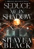 Seduce Me in Shadow (Doomsday Brethren #3)