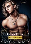 Just Bromantically Invested (Accidental Love #4)