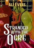 Stranded with the Ogre (Taken by the Wisps #2)