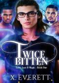 Twice Bitten (Love, Lust & Magic #1)