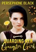 Guarding her Gangster Girl (The Colombo Family Duet #1)