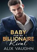 Baby For My Billionaire Rival (Billionaire Daddies)