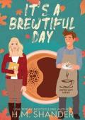 It’s a Brewtiful Day (The Coffee Loft Series: Fall Collection)