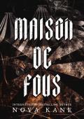 Maison De Fous (Cirque Du Désir #2)