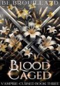 Blood Caged (Vampire-Cursed #3)