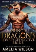 Prince Dragon’s Lovely Seductive Bride (Shifter Daddies Mates #15)