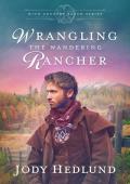 Wrangling the Wandering Rancher (High Country Ranch #4)