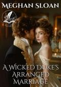 A Wicked Duke’s Arranged Marriage