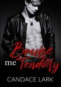 Bruise Me Tenderly (We Found Love #4)