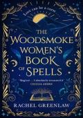 The Woodsmoke Women’s Book of Spells