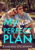 My (Not So) Perfect Plan (Believe In Us #2)