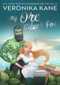 My Orc Silver Fox (Eastshore Isle #4)