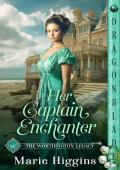 Her Captain Enchanter (The Worthington Legacy #5)