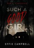 Such A Good Girl (Hot Creeps #1)