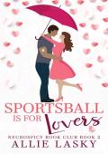 Sportsball is for Lovers (Neurospicy Book Club #2)