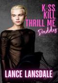 Kiss, Kill, Thrill Me, Daddy (Murder Daddy #2)