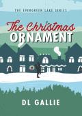 The Christmas Ornament (Evergreen Lake: Under the Mistletoe)