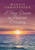 A New Dawn in Pelican Crossing Crossing (Pelican Crossing #3)