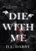 Die With Me (Angels of Désirer #4)