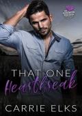 That One Heartbreak (The Heartbreak Brothers Next Generation #3)