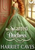 His Scarred Duchess (Imperfect Duchesses #4)