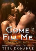 Come Fill Me (The Prophesy #1)