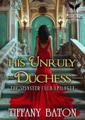 His Unruly Duchess (The Spinsters Club #6)