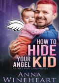 How to Hide Your Angel Kid (Closet Baby Chronicles #7)