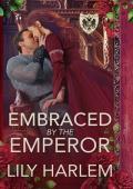 Embraced by the Emperor (Hawk Castle #3)