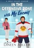 In the Defensive Zone with My Enemy (Romancing the Sun Kings #1)