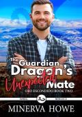 The Guardian Dragon’s Unexpected Mate (Oro Escondido #2)