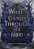 What Courses Through Her Blood (What Lies Beyond the Realms #3)