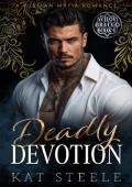 Deadly Devotion (Avilov Bratva #1)